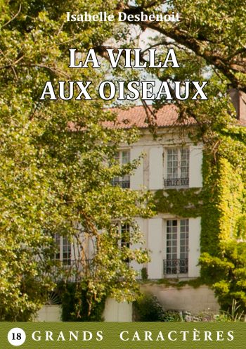 La Villa aux Oiseaux en gros caractères